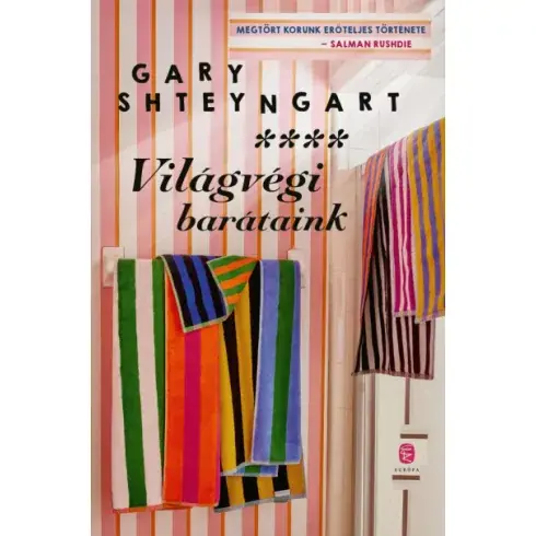 Végkiárusítás Világvégi barátaink- Gary Shteyngart
