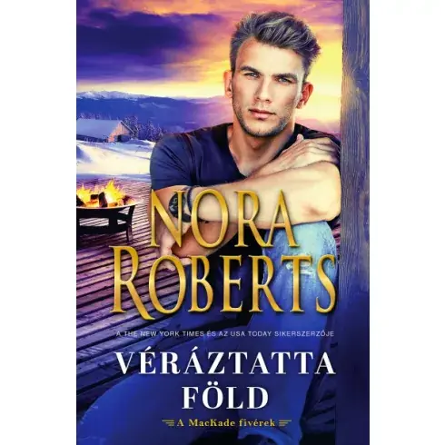 Vedd meg most Nora Roberts - Véráztatta föld