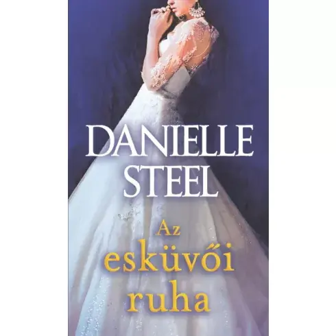 Vedd meg online Danielle Steel - Az esküvői ruha