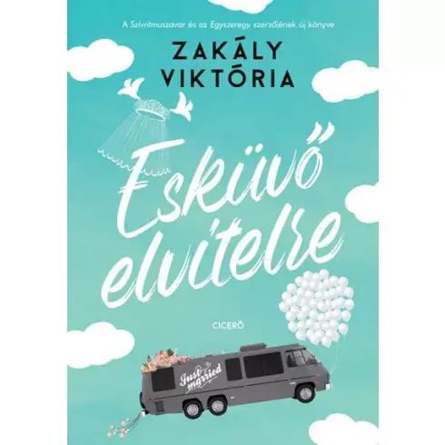 Zakály Viktória - Esküvő elvitelre Kihagyhatatlan ajánlat
