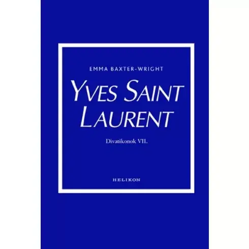 Yves Saint Laurent - Divatikonok VI. - Emma Baxter-Wright (kötött áras) Expressz kézbesítés