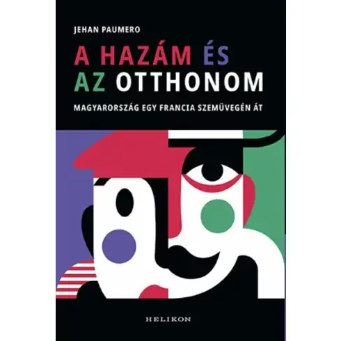 A hazám és az otthonom - Magyarország egy francia szemüvegén át  - Jehan Paumero (már nem kötött áras) Vedd meg most