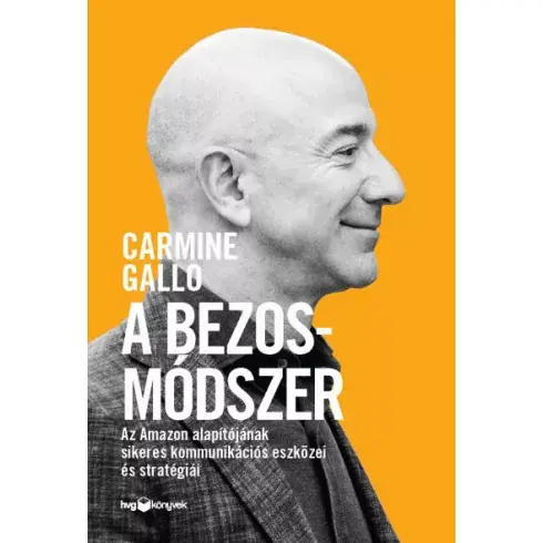 A Bezos-módszer - Carmine Gallo Szuper ajánlat