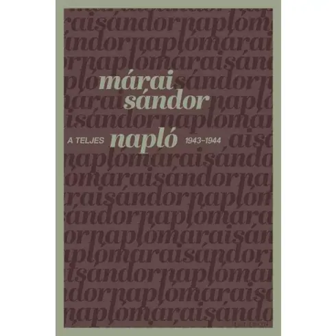 A teljes napló - 1943-1944 - Márai Sándor Szuper ajánlat