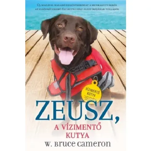 Zeusz - A vízimentő kutya - W. Bruce Cameron (kötött áras) Szuper ajánlat