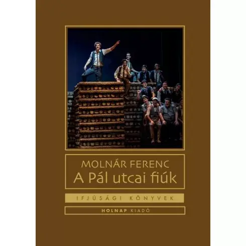 A Pál utcai fiúk -  Molnár Ferenc (kemény fedeles, barna) Azonnali szállítás