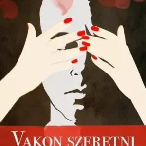 Vakon szeretni Akciós ár