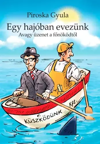 Egy hajóban evezünk - Hogy ne érezze magát egyedül a cégvezető Vásárlói kedvenc