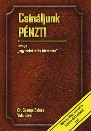 Kedvezmény Csináljunk pénzt! - Egy befektetés története