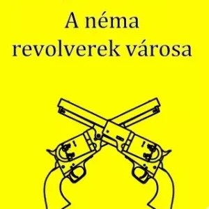A Néma Revolverek Városa Különleges ajánlat