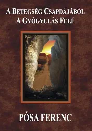 A betegség csapdájából a gyógyulás felé Korlátozott ajánlat