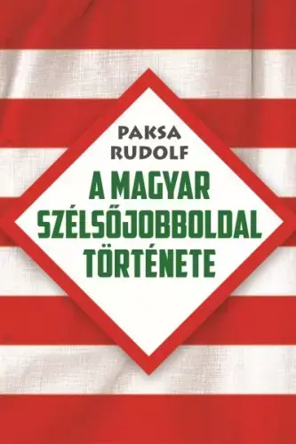 A magyar szélsőjobboldal története Exkluzív ajánlat