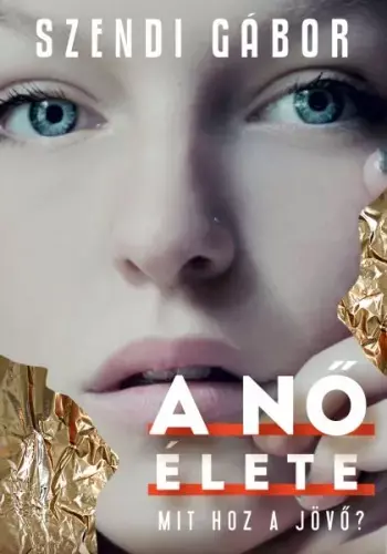 A nő élete - Mit hoz a jövő? Újdonság