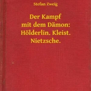 Biztonságos fizetés Der Kampf mit dem Dämon: Hölderlin. Kleist. Nietzsche.