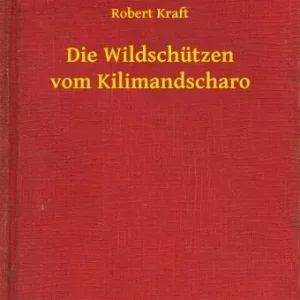 Újdonság Die Wildschützen vom Kilimandscharo