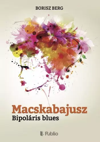 Vedd meg most Macskabajusz - Bipoláris blues
