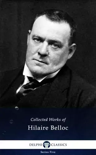 Vásárlói kedvenc Delphi Collected Works of Hilaire Belloc (Illustrated)
