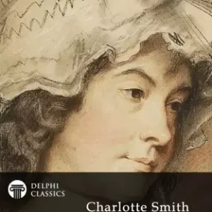 Delphi Complete Poetical Works of Charlotte Smith (Illustrated) Biztonságos fizetés