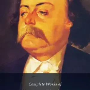 Delphi Complete Works of Gustave Flaubert (Illustrated) Vedd meg most