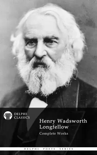Vedd meg online Delphi Complete Works of Henry Wadsworth Longfellow (Illustrated)