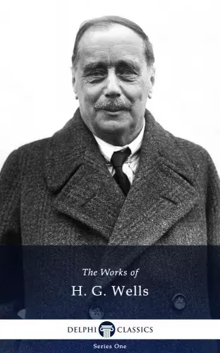 Vedd meg most Delphi Works of H. G. Wells (Illustrated)
