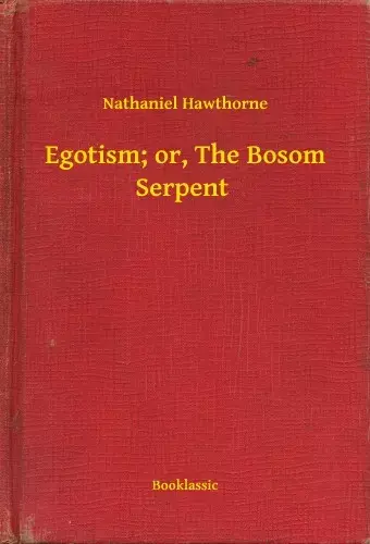 Árcsökkenés Egotism; or, The Bosom Serpent