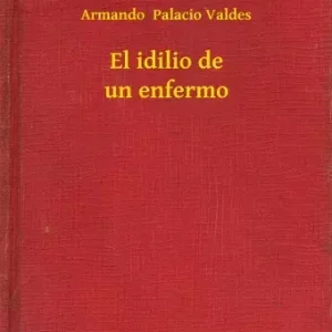 Csak ma El idilio de un enfermo