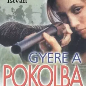 Vedd meg most Gyere a pokolba