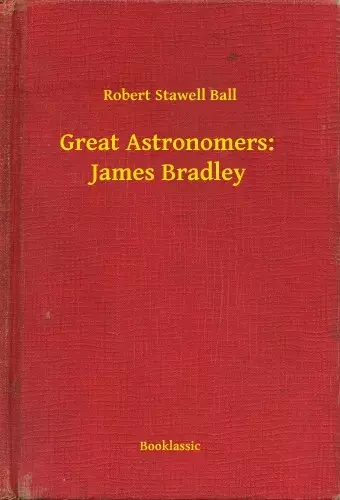 Csak ma Great Astronomers: James Bradley