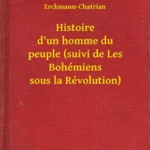 Ajánlat Histoire d'un homme du peuple (suivi de Les Bohémiens sous la Révolution)