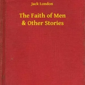 The Faith of Men & Other Stories Olcsó