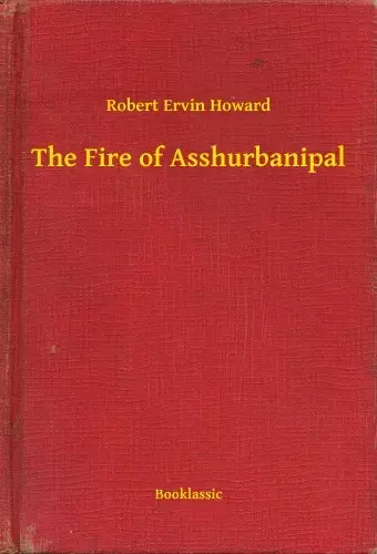 Szuper akció The Fire of Asshurbanipal