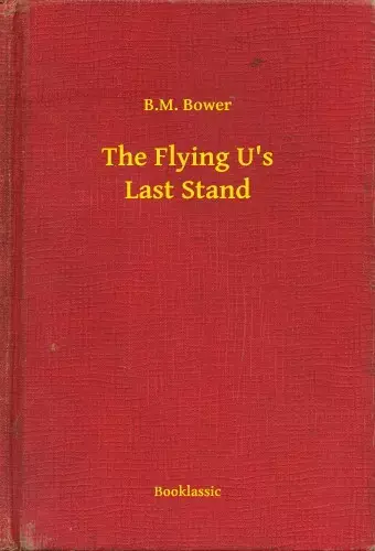 Vedd meg most The Flying U's Last Stand