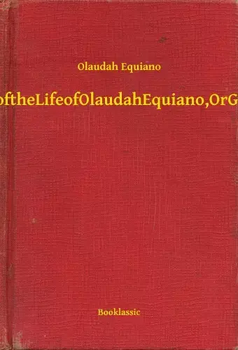 The Interesting Narrative of the Life of Olaudah Equiano, Or Gustavus Vassa, The African Expressz kézbesítés