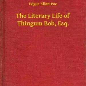 The Literary Life of Thingum Bob, Esq. Akciós ár