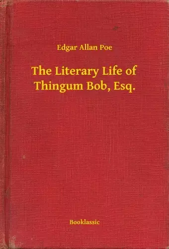 The Literary Life of Thingum Bob, Esq. Akciós ár