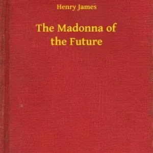 The Madonna of the Future Korlátozott ajánlat