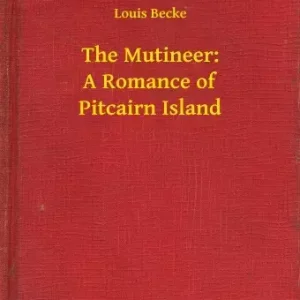 Csak ma The Mutineer: A Romance of Pitcairn Island