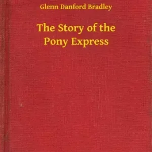 Akciós ár The Story of the Pony Express