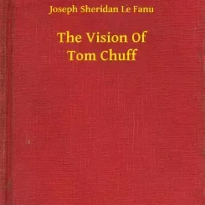 Vedd meg online The Vision Of Tom Chuff