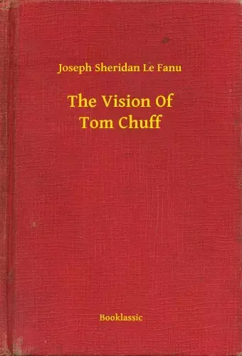Vedd meg online The Vision Of Tom Chuff