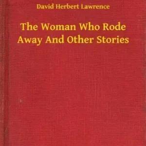 The Woman Who Rode Away And Other Stories Rendeld meg most