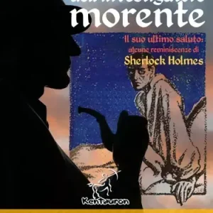 Szuper akció L'avventura dell’investigatore morente (Il suo ultimo saluto: alcune reminiscenze di Sherlock Holmes)