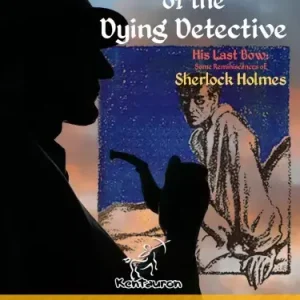 Alacsony ár The Adventure of the Dying Detective (His Last Bow: Some Reminiscences of Sherlock Holmes)