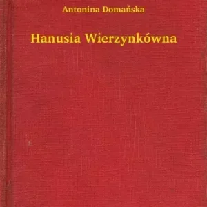 Azonnali szállítás Hanusia Wierzynkówna
