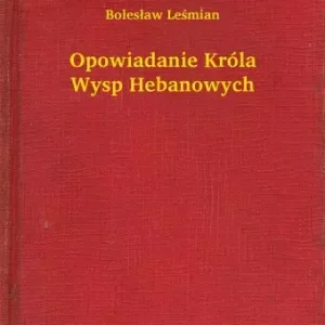 Újdonság Opowiadanie Króla Wysp Hebanowych