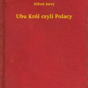 Ubu Król czyli Polacy Prémium