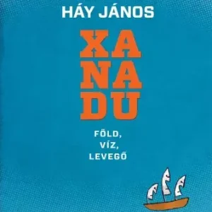 Xanadu - Föld, víz, levegő Korlátozott ajánlat