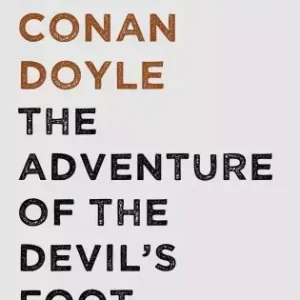 Vedd meg online The Adventure of the Devil's Foot