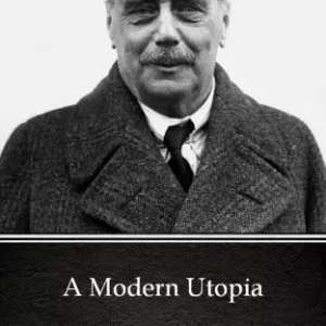 A Modern Utopia by H. G. Wells (Illustrated) Kedvezmény